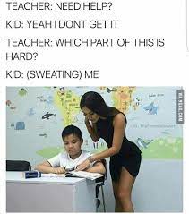 You're walking to class and the next. Have You Ever Had A Crush On Your Teacher 9gag