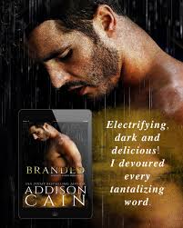 𝑬𝒍𝒆𝒄𝒕𝒓𝒊𝒇𝒚𝒊𝒏𝒈, 𝒅𝒂𝒓𝒌 𝒂𝒏𝒅 𝒅𝒆𝒍𝒊𝒄𝒊𝒐𝒖𝒔! 𝑰  𝒅𝒆𝒗𝒐𝒖𝒓𝒆𝒅 𝒆𝒗𝒆𝒓𝒚 𝒕𝒂𝒏𝒕𝒂𝒍𝒊𝒛𝒊𝒏𝒈 𝒘𝒐𝒓𝒅...” -Renee  Rose, USA Today Bestselling author Download link:  https://www.addisoncain.com/books/branded/ Cruel, powerful, and ...