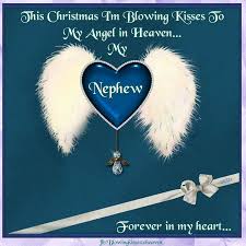  This Christmas I M Blowing Kisses To My Nephew In Heaven Merry Christmas In Heaven Dad In Heaven Heaven Poems