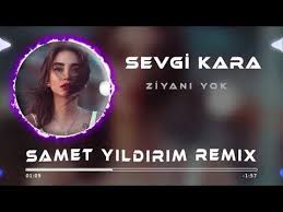 Sevgi Kara Ziyani Yok Samet Yildirim Remix Youtube Sarkilar Inanc Muzik Videolari