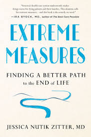 Extreme Measures by Dr. Jessica Nutik Zitter, M.D.: 9780525533412 |  PenguinRandomHouse.com: Books