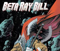 Then beta ray bill realizes nova wasn't kidding and begins scolding him. Beta Ray Bill 2021 4 Variant Comic Issues Marvel