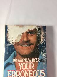 Your Erroneous Zones by Dyer, Wayne W ~ Paperback