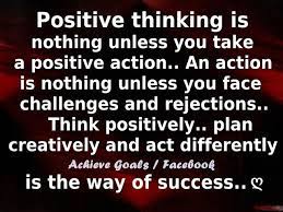 Love Life Dreams Positive Thinking Is Nothing Unless Positive Thinking Positivity Inspirational Thoughts