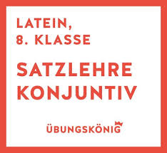 Kostenlose Arbeitsblatter Und Ubungen Zum Konjunktiv Im Haupt Und Nebensatz Fur Den Latein Unterricht Am Gymnasium Zum Konjunktiv Lernen Tipps Schule Latein