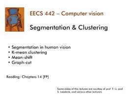 Computer vision is one of the hottest topics in artificial intelligence. Eecs 442 Computer Vision Segmentation Clustering