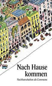 Das wirklich schwierige nach einer langen reise ist nicht das abschiednehmen von weggefährten. Nach Hause Kommen Nachbarschaften Als Commons Pdf Download Gebhardserafim