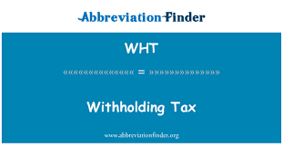 Withholding tax, also known as retention tax, is the tax usually deducted at source on income by the payer including people resident of another country, on an employee of the domestic company as well as on interest income and dividend income as per the tax laws of the country charging withholding tax and remitted to the government of the country. Wht Definition Withholding Tax Abbreviation Finder