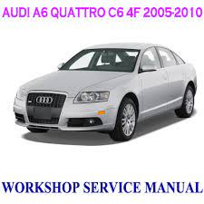 Audi A6 Quattro C6 4f 2005 2010 Workshop Service Repair Manual Pdf Download Audi A6 Audi Audi A6 Quattro