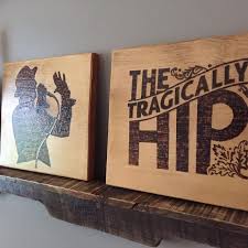A forum for hip fans to share concert shots of one of the few bands to let you take shots of their concerts, and whose concerts have become matters of legend. Find More The Tragically Hip Wood Burned Fan Art For Sale At Up To 90 Off