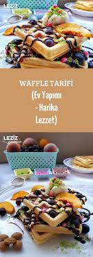 Waffle Tarifi Ev Yapimi Harika Lezzet Leziz Yemeklerim Yemek Tarifi Yemek Tarifleri Leziz Yemek Yemek