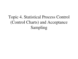Ppt Topic 4 Statistical Process Control Control Charts