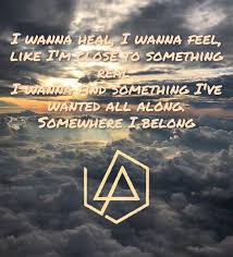 I Wanna Heal I Wanna Feel Linkin Park Lyrics Lyrics Edit Linkin Park Somewhere I Belong Linkin Park Lyrics Songs