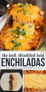 The Best Beef Enchiladas Recipe Self Proclaimed Foodie In 2020 Mexican Food Recipes Enchiladas Beef Enchilada Recipe Shredded Beef Recipes