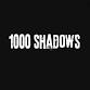 1000 Shadows