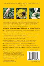 These garden weeds produce a taproot that is not very deep. Weeds An Organic Earth Friendly Guide To Their Identification Use And Control Walker John 9780993268342 Amazon Com Books