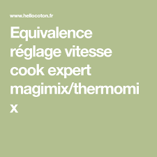 Equivalence Reglage Vitesse Cook Expert Magimix Thermomix Magimix Recette Magimix Thermomix