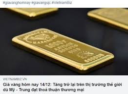 Gia Vang Hom Nay 14 12 Tăng Trở Lại Tren Thị Trường Thế Giới Du Mỹ Vang