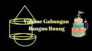 Opsi b adalah volume kubus (bangun ruang sisi datar) c. Volume Gabungan Bangun Ruang Kelas Vi Sd Kurtilas Mikirbae Com