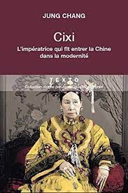 IMPÉRATRICE CIXI (L') : LA CONCUBINE QUI FIT ENTRER LA CHINE DANS LA  MODERNITÉ : CHANG,JUNG: Amazon.ca: Livres