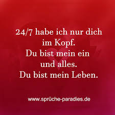 24 7 Habe Ich Nur Dich Im Kopf Du Bist Mein Ein Und Alles Du Bist Mein Leben Gluckliche Spruche Ewige Liebe Zitate Freunschaft Spruche