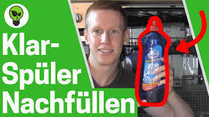 Klarspuler Nachfullen Ultimative Anleitung Wie Bei Spulmaschine Geschirrpuler Auffullen Youtube
