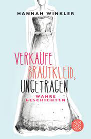 Getragene hochzeitskleider verkaufen line alte. Verkaufe Brautkleid Ungetragen Wahre Geschichten Amazon De Winkler Hannah Bucher