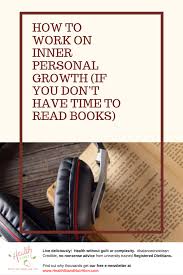 How To Work On Inner Personal Growth If You Don T Have Time To Read Books Personal Growth Books To Read Self Help Book