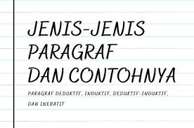 Paragraf ini banyak memakai perulangan kata. Jenis Jenis Paragraf Dan Contohnya Paragraf Deduktif Induktif Deduktif Induktif Dan Ineratif Semua Halaman Bobo