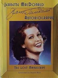 Jeanette MacDonald Autobiography: The Lost Manuscript: 9780971199880: Rich,  Sharon: Books