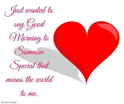 You Know You Re My One One Meant Only For Me The Once In A Lifetime Chance W Good Morning Sweetheart Quotes Morning Wishes For Her Good Morning Love Messages