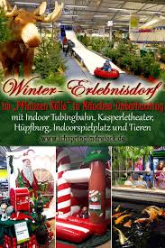 Wie Ein Indoorfreizeitpark Das Winter Erlebnisdorf Im Pflanzen Kolle In Munchen Unterhaching Ausflug Munchen Kinder Munchen Mit Kindern
