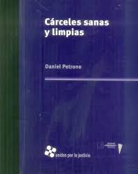 Cárceles Sanas Y Limpias- Petrone Daniel