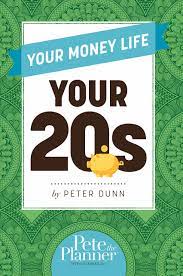 First, know some information about the author. Your Money Life Your 20s Dunn Peter 9780983458852 Amazon Com Books
