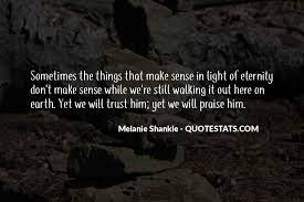 Top 46 Sometimes Things Don T Make Sense Quotes Famous Quotes Sayings About Sometimes Things Don T Make Sense