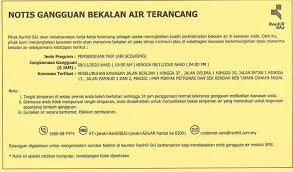 Sehubungan itu, air selangor mengeluarkan notis makluman ini agar pelanggan dapat membuat persediaan menghadapi gangguan bekalan air sementara untuk tempoh 23 jam ekoran pelaksanaan kerja penggantian injap bermula 9 malam, khamis (31 okt), kata ketua jabatan perhubungan. Notis Gangguan Bekalan Air Sepanjang Viral Media Johor Facebook