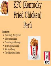 • interpreta la situación económica y financiera de un conjunto completo de estados financieros de acuerdo a la. Estrategia Ppt Final Pptx Kfc Kentucky Fried Chicken Per U00fa Integrantes U25cf Claros Ortega Aracely Alison U25cf Ochoa C U00f3rdova Mirian U25cf Peceros Palpa Course Hero