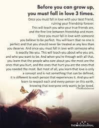 Before You Can Grow Up You Must Fall In Love 3 Times Me Time Quotes Growing Up Quotes Falling In Love Quotes