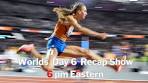 Worlds Day 6: Femke Bol 400m Hurdles, Men's 400m Final ... - YouTube
