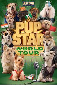 Go Around The World With Pup Star World Tour Airbud Pupstarmovie Pup Full Movies New Movies
