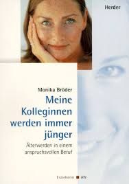 Meine Kolleginnen werden immer jünger : Bröder, Monika: Amazon.de: Bücher