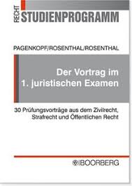 Kurzvorträge aus dem öffentlichen recht (archiv) aktueller inhalt: Der Vortrag Im 1 Juristischen Examen 30 Prufungsvortrage Aus Dem Zivilrecht Strafrecht Und Offentlichen Recht Fur Die Staatliche Pflichtfachprufung Von Martin Pagenkopf