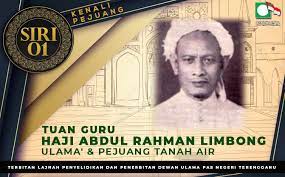 Haji abdul rahman bin haji abdul hamid (1868—1929) was an ulema, known as haji abdul rahman limbong because he visited limbong, kemaman to teach islam and start trading. Haji Abdul Rahman Limbong Ulama Pejuang Tanah Air