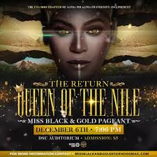 The Eta Rho Chapter of Alpha Phi Alpha Fraternity Inc. Presents, "The  Return: Queen of the Nile" Miss Black & Gold Pageant.📍December 6th DSU  Auditorium at 7:06 pm #etarho #369