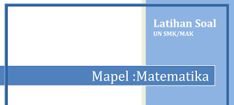 Check spelling or type a new query. Matematika Latihan Soal Un Matematika Sma Smk Dan Pembahasan