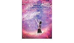 Now I Walk In Beauty Els Deckers Wilko Brouwers 9780991645251 Amazon Com Books