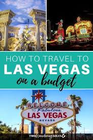 Las Vegas On A Budget 27 Money Saving Tips Cheap Things To Do Two Wandering Soles Vegas Trip Planning Las Vegas Trip Planning Cheap Things To Do