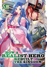 How a Realist Hero Rebuilt the Kingdom (Light Novel) Vol. 13 by Dojyomaru -  Penguin Books Australia
