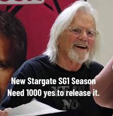 New Stargate SG1 Season Need 1000 yes to release it.