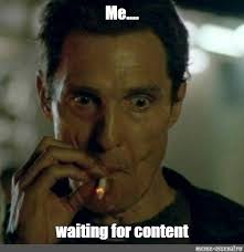 Meme Me Waiting For Content All Templates Meme Arsenal Com